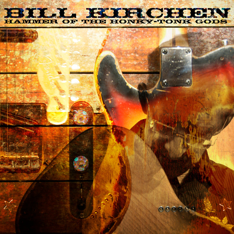 Bill Kirchen - Hammer of the Honky-Tonk Gods *Pre-Order