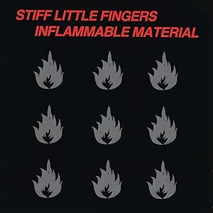 Stiff Little Fingers - Inflammable Material *Pre-Order