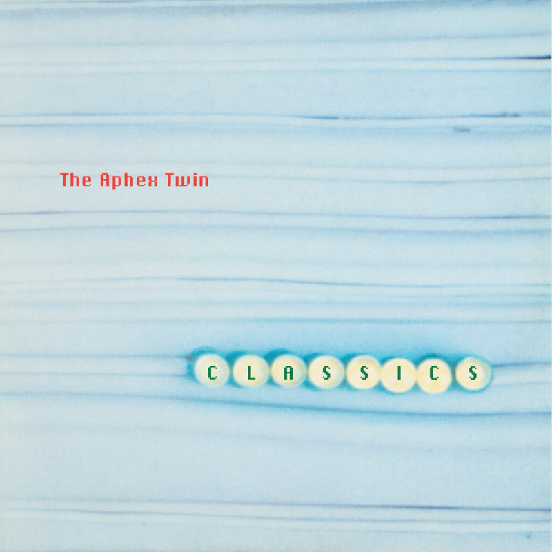 Aphex Twin - Classics *Pre-Order
