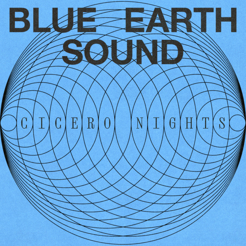 Blue Earth Sound - Cicero Nights *Pre-Order