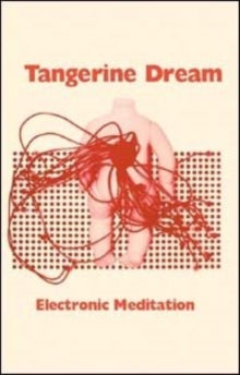 Tangerine Dream - Electronic Meditation