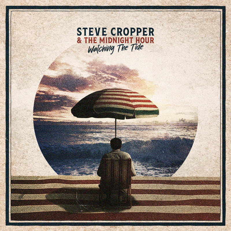 Steve Cropper & The Midnight Hour - Watching The Tide *Pre-Order