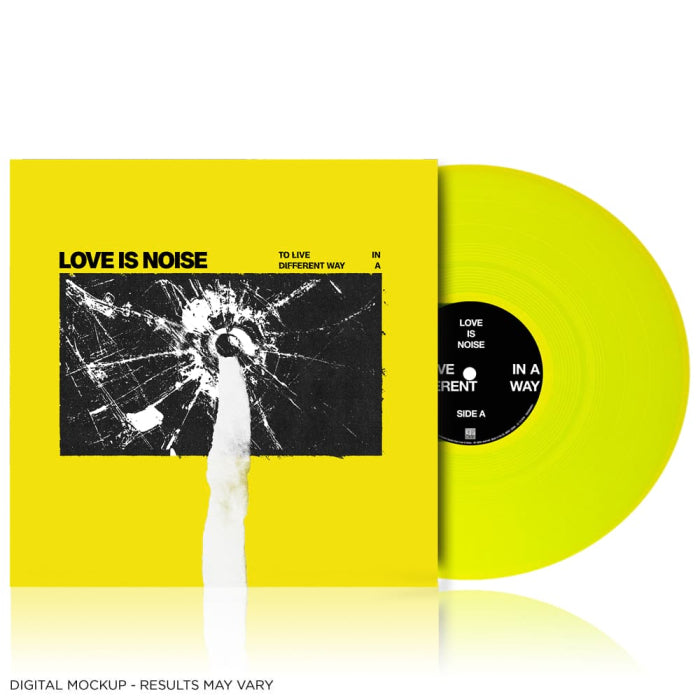 Love Is Noise - To Live In A Different Way