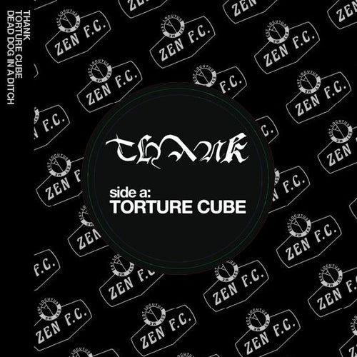 Thank - Torture Cube / Dead Dog in a Ditch