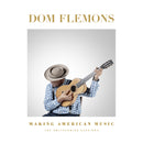 Dom Flemons - Making American Music: The Smithsonian Sessions *Pre-Order