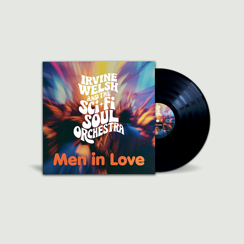Irvine Welsh & The Sci-Fi Soul Orchestra - Men In Love *Pre-Order