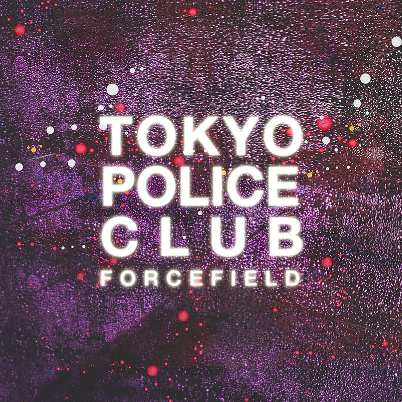 TOKYO POLICE CLUB - Forcefield