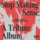 Various Artists - STOP MAKING SENSE Everyone's Getting Involved