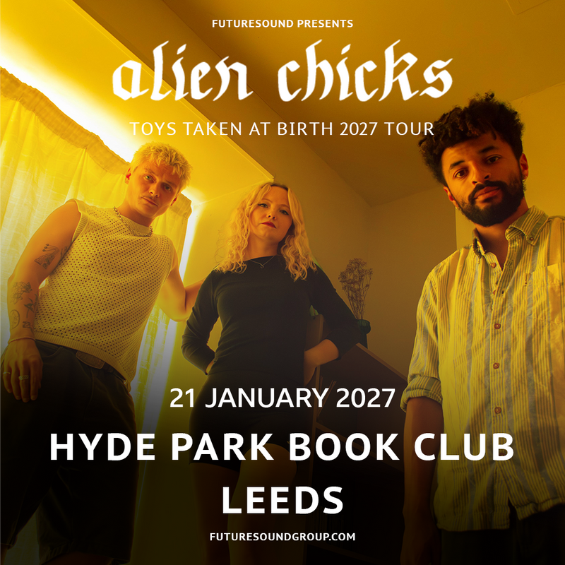 Alien Chicks 21/01/27@ Hyde Park Book Club