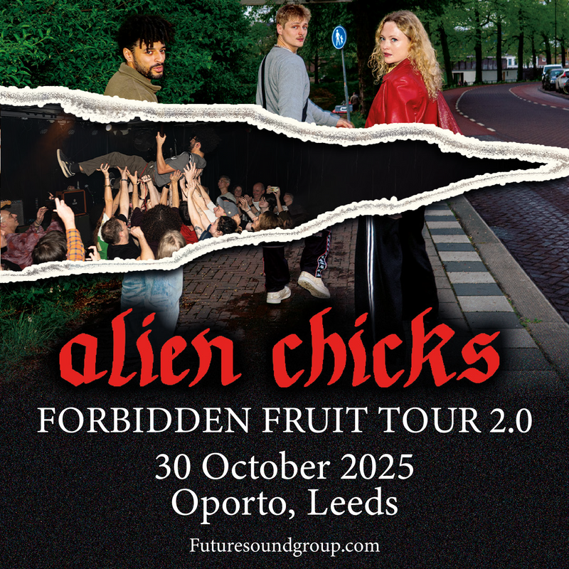 Alien Chicks 30/10/25 @ Oporto