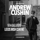 Andrew Cushin 09/12/26 @ Leeds Irish Centre