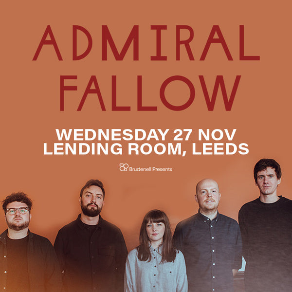 Admiral Fallow 27/11/24 @ Lending Room, Leeds