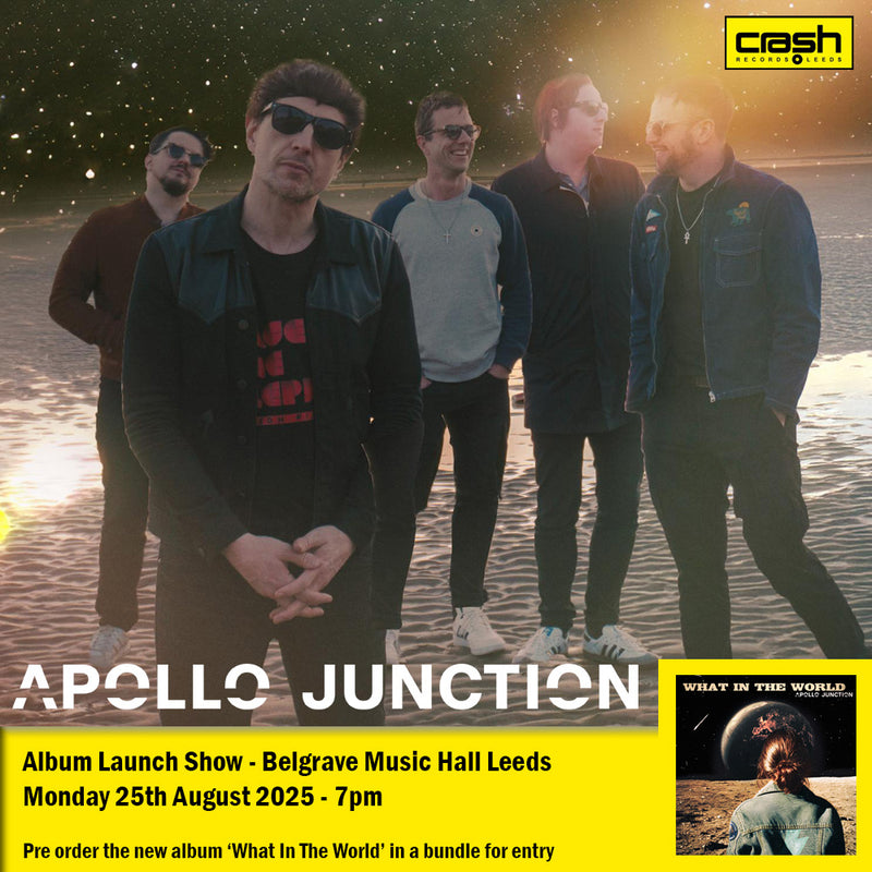 Apollo Junction - What In The World : Various Formats + Ticket Bundle (Album Launch Show at Belgrave Music Hall Leeds) *Pre-Order
