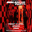 Avalanche Party 12/04/24 @ Oporto Bar, Leeds