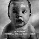 Baby Dave 18/10/26 @ Brudenell Social Club