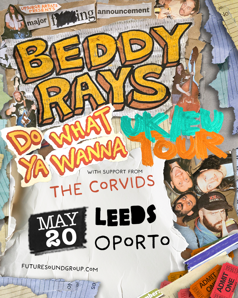 Beddy Rays 20/05/25 @ Oporto