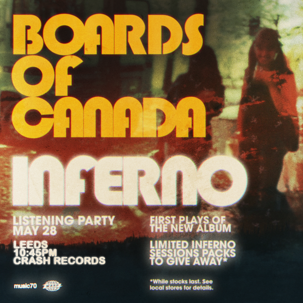 Boards Of Canada - Inferno + Listening Party – Crash Records