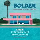 Bolden. 11/09/25 @ Headrow House