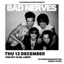 Bad Nerves 18/12/24 @ The Key Club