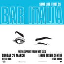 Bar Italia 22/03/26 @ Leeds Irish Centre