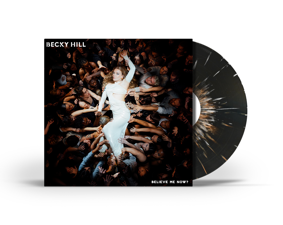 Becky Hill - Believe Me Now? : Album + Ticket Bundle EXTRA (Intimate Acoustic LATER Show at The Wardrobe Leeds) *Pre-order