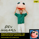 Ben Howard - Is It? : Album + Ticket Bundle  (Stripped Back Intimate Performance at Brudenell Social Club Leeds) *Pre-Order