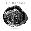 Big Big Train - Woodcut *Pre-Order