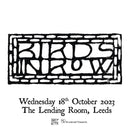Birds In Row 18/10/23 @ The Lending Room