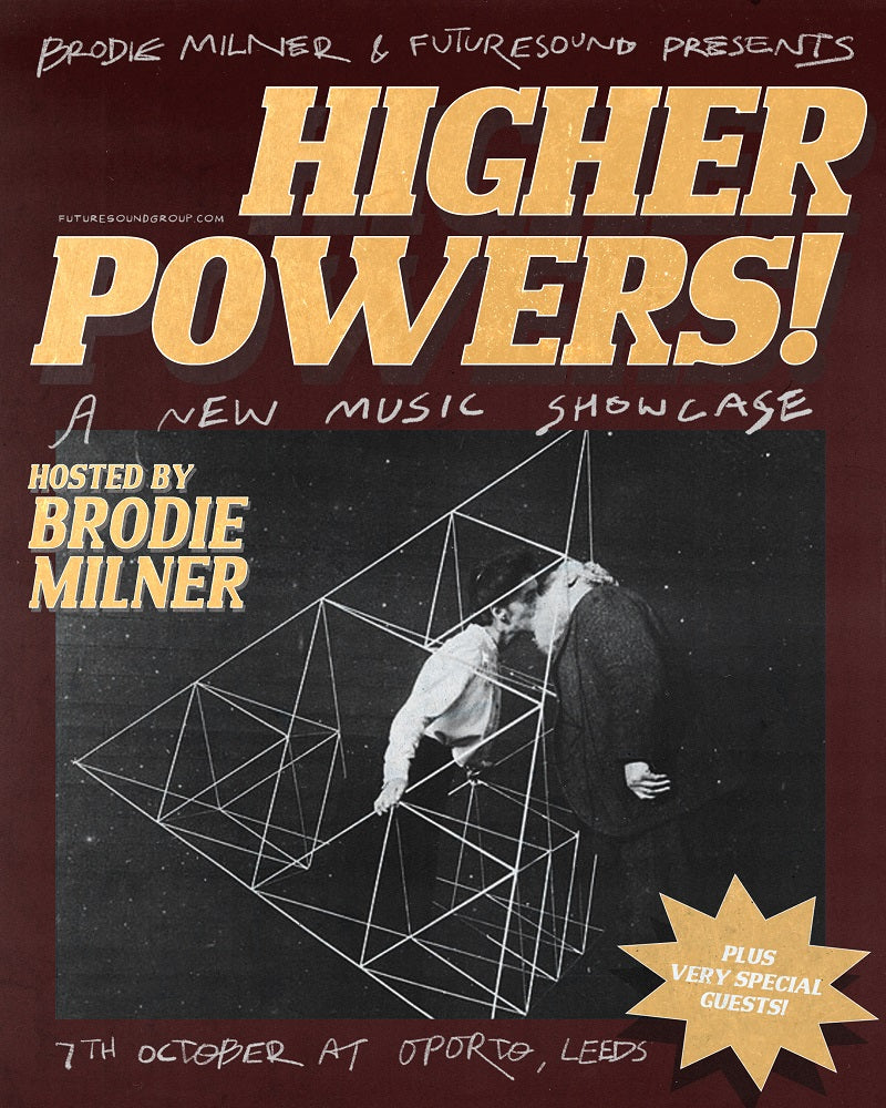 Higher Powers with Brodie Milner  07/10/25 @ Oporto