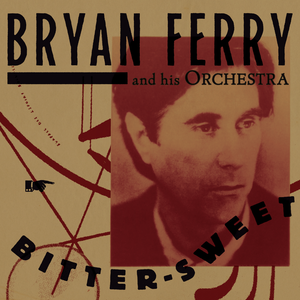 Bryan Ferry Orchestra (The) - Bitter-Sweet
