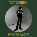 Ten Tonnes - Dancing Alone