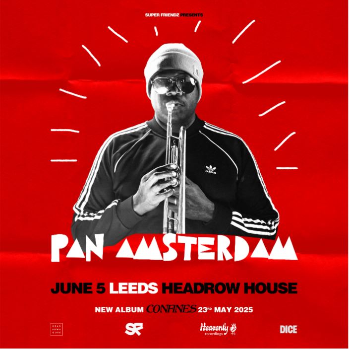 Pan Amsterdam 05/06/25 @ Headrow House