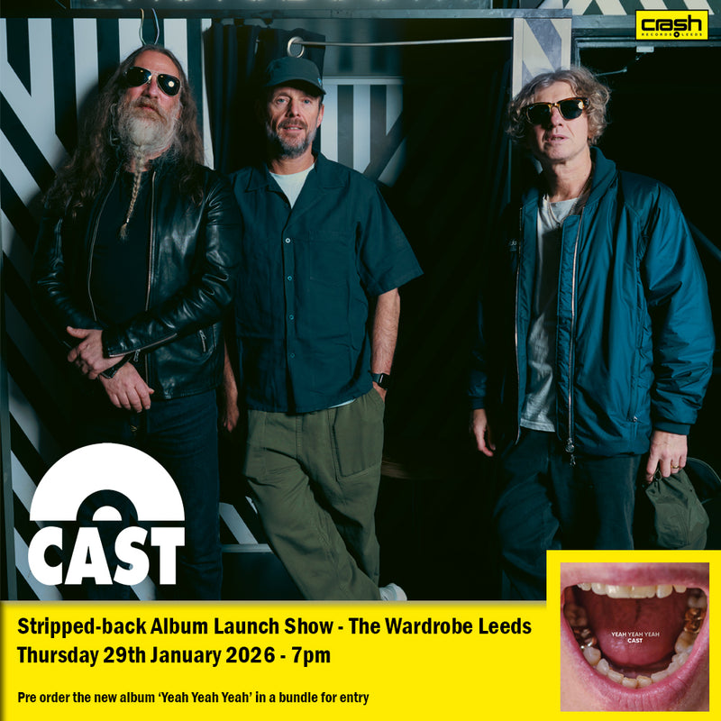 Cast - Yeah Yeah Yeah : Album + Ticket Bundle  (Stripped Back Album Launch Show at The Wardrobe Leeds) *Pre-order