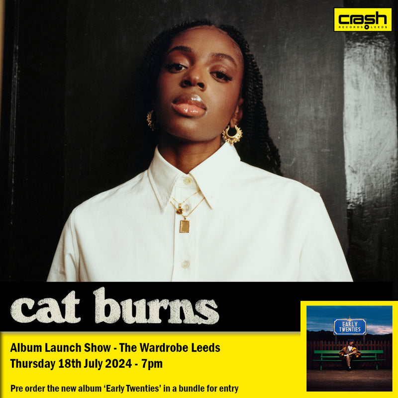 Cat Burns - Early Twenties : Album + Ticket Bundle  (Intimate Launch Show at The Wardrobe Leeds) *Pre-order