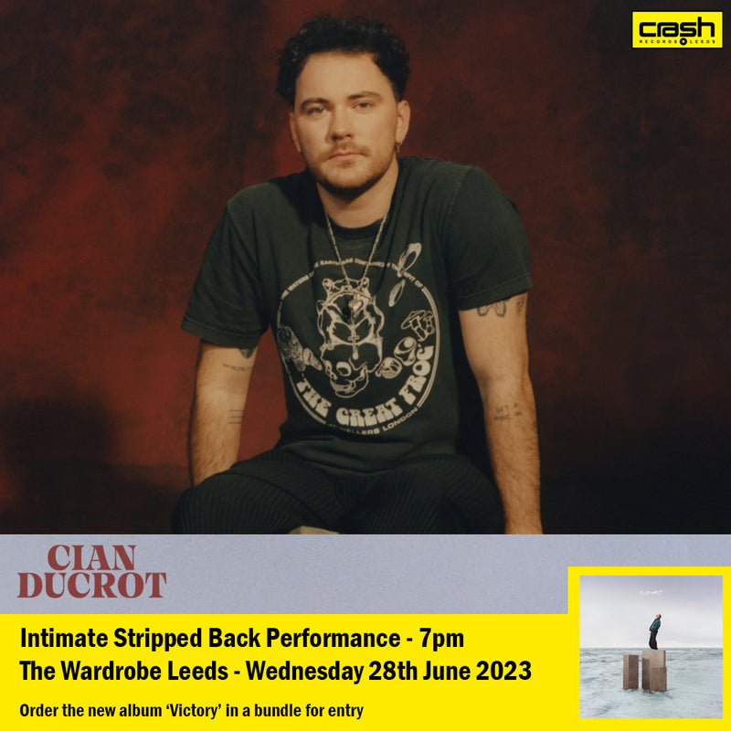 Cian Ducrot - Victory : Album + Ticket Bundle  (Intimate Stripped Back Show at The Wardrobe Leeds) *Pre-order
