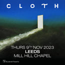 Cloth 09/11/23 @ Mill Hill Chapel, Leeds