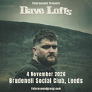 Dave Lofts 04/11/26 @ Brudenell Social Club