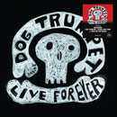 Dog Trumpet - Live Forever