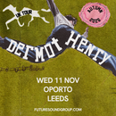 Dermot Henry 11/11/26 @ Oporto
