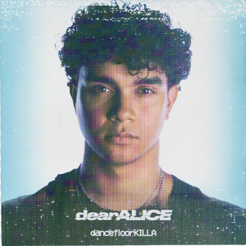 dearALICE - dancefloorKILLA E.P *Pre-Order