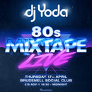 DJ Yoda: 80's Mixtape Live 17/04/25 @ Brudenell Social Club