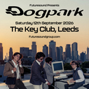 Dogpark 12/09/26 @ The Key Club