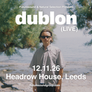 Dublon (Live) 12/11/26 @ Headrow House
