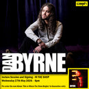 Dan Byrne - This Is Where The Show Begins *Pre-Order + INSTORE SESSION