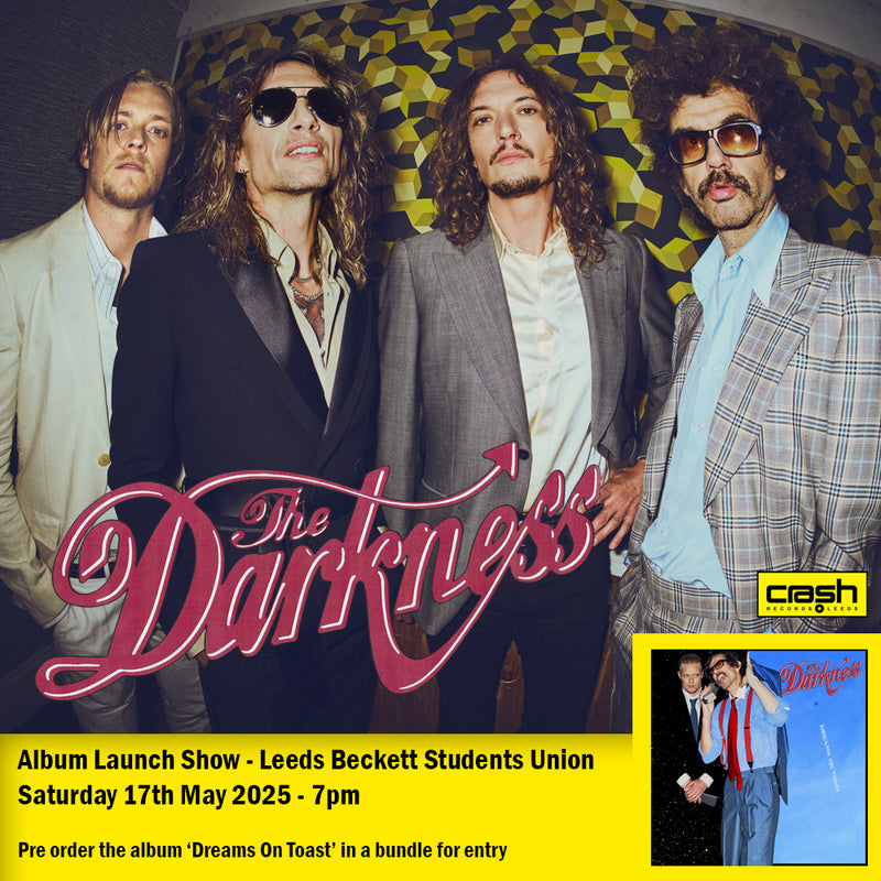 CANCELLED - The Darkness - Dreams On Toast : Album  + Ticket Bundle  (Album Launch Gig at Leeds Beckett Students Union) *Pre-Order