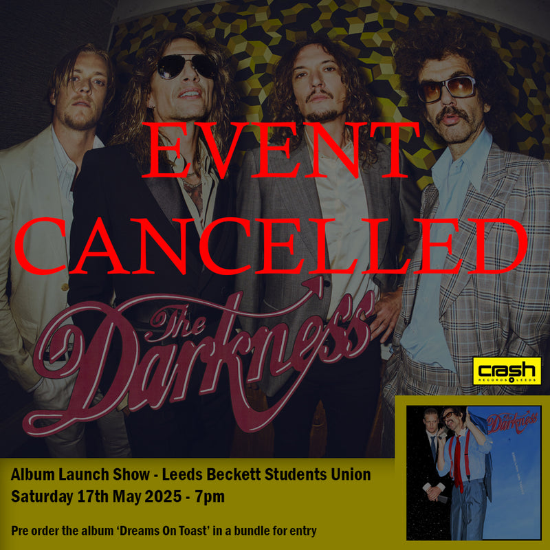 CANCELLED - The Darkness - Dreams On Toast : Album  + Ticket Bundle  (Album Launch Gig at Leeds Beckett Students Union) *Pre-Order