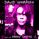 David Johansen and the Harry Smiths - David Johansen and the Harry Smiths - Limited RSD Black Friday 2025