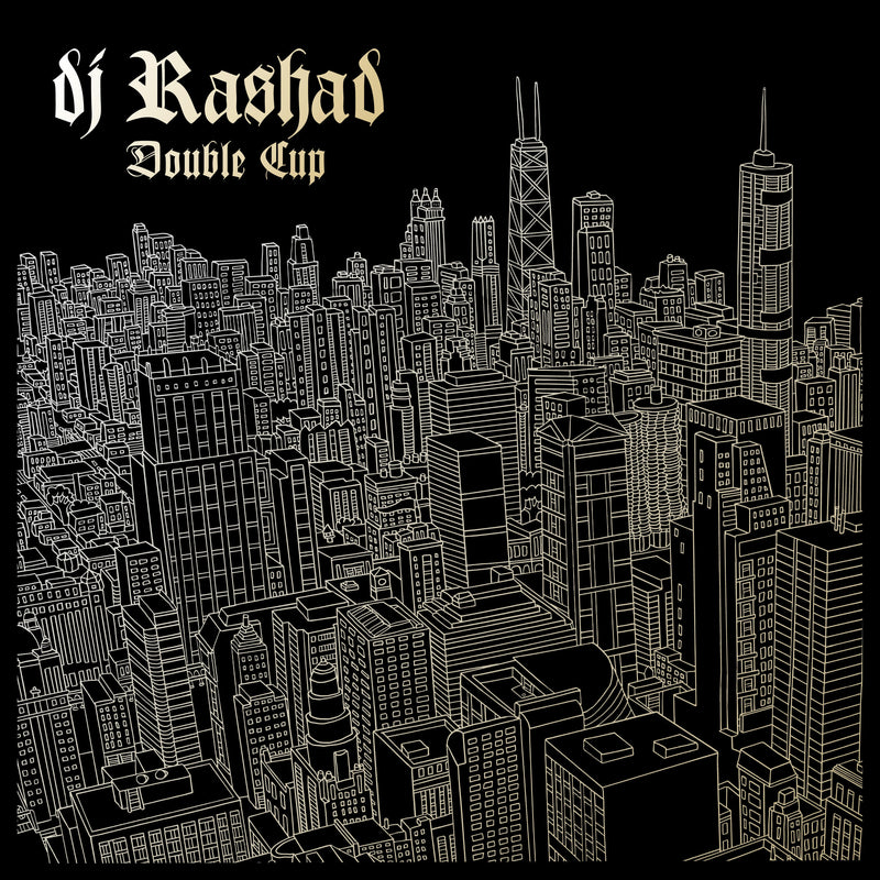 DJ Rashad - Double Cup - 10 Year Anniversary Reissue