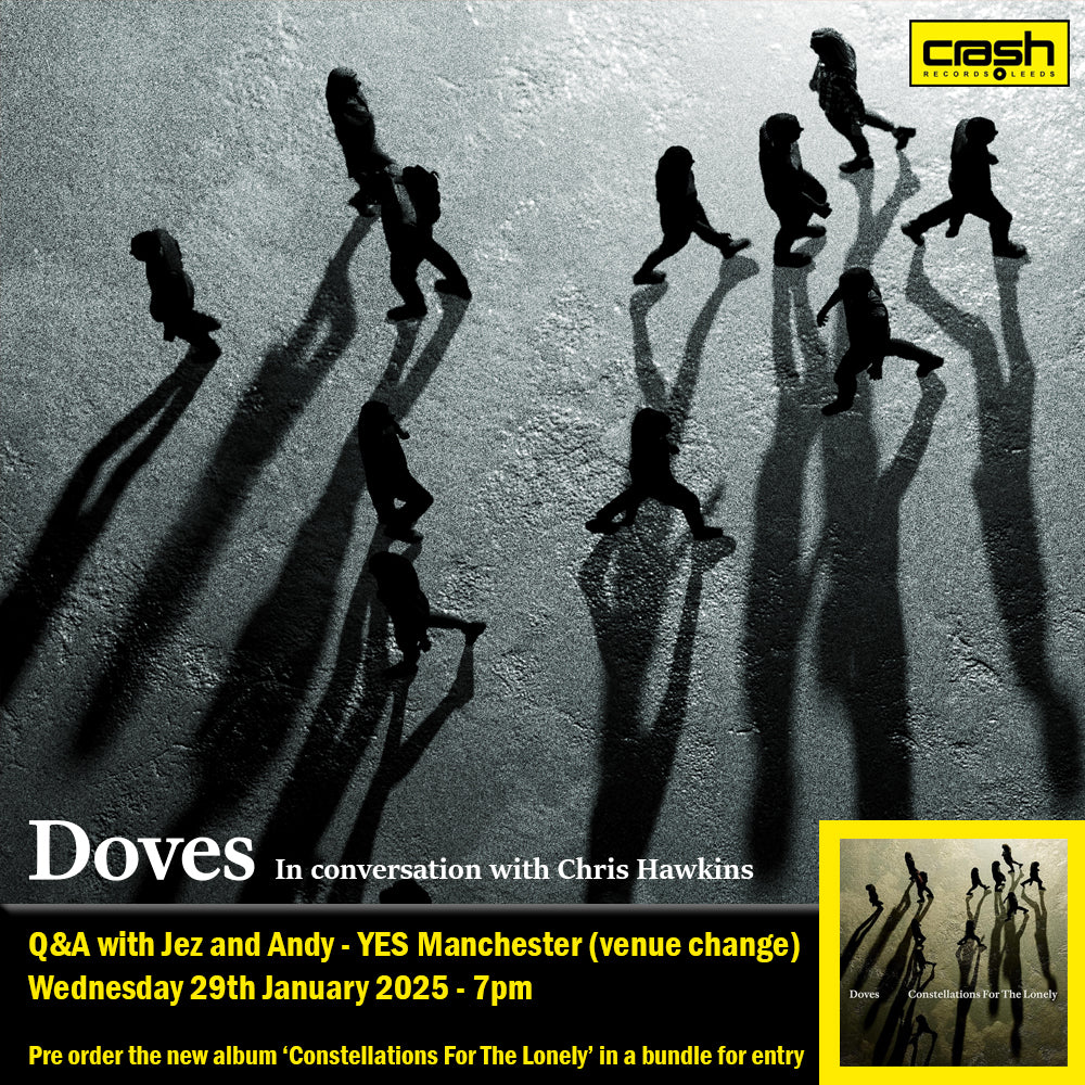 Doves - Constellations For The Lonely : Album + Ticket Bundle  (Q And A with Jez and Andy at YES Manchester) *Pre-order