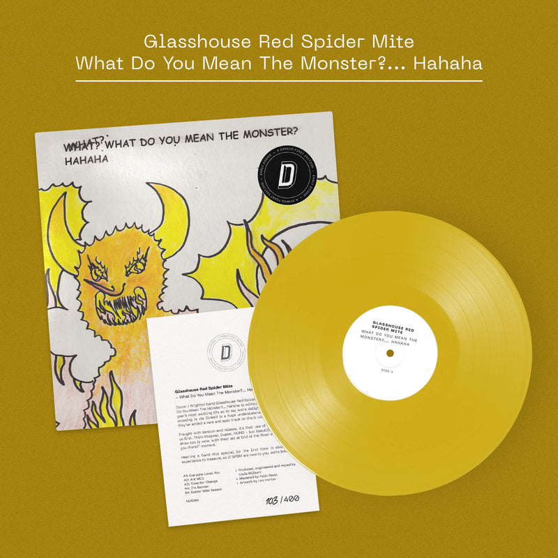 Glasshouse Red Spider Mite - What Do You Mean The Monster?... Hahaha: Yellow Vinyl LP DINKED EARLY DOORS EDITION EXCLUSIVE 004 *Pre-Order